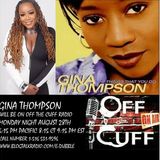 OFF THE CUFF RADIO- THE GINA THOMPSON EPISODE #563