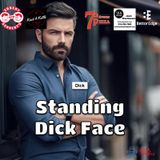 Standing Dick Face