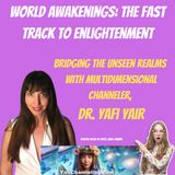 Bridging the Unseen Realms with Multidimensional Channeler, Dr. Yafi Yair
