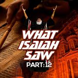 Part 12 Of The Prophecies Of Isaiah And The End Times