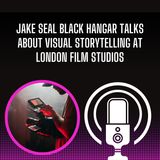 Jake Seal Black Hangar Talks About Visual Storytelling At London Film Studios