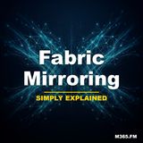 Fabric Mirroring - Simply Explained