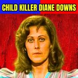 Child Killer Diane Downs - True Crime Documentary