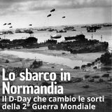Storia - Lo sbarco in Normandia del 6 giugno 1944