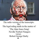 Ep 59 Legal Ruling. Neville Norbert Nangers Vs Robert George Darby. Alan Jones Song.