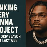 Ranking Every Gunna Project: From Drip Season to The Last Wun