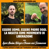 #22 Essere uomo, essere padre oggi. La nascita come movimento di liberazione - con Igor Anim Niego e Yann-vai Scemama