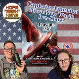 Ep 256: Captain America Brave New World Pre-Show