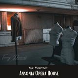 The Haunted Ansonia Opera House
