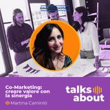 Episodio 11 - Co-Marketing: creare valore con la sinergia - Martina Caminiti