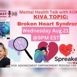 Episode 157 Broken Heart Syndrome - #Kiva Advancement For Women #iheartradio