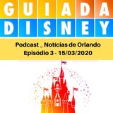 Ep3 _ Noticias de Orlando (Guia da Disney)