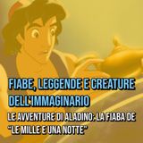 Episodio nr.4 - Le avventure di Aladino, la fiaba de "Le mille e una notte"