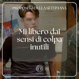 022 Proposito della Settimana | Mi libero dai sensi i colpa inutili