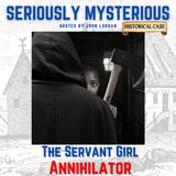 The Servant Girl Annihilator