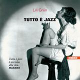 Enrico Arosio "Tutto è jazz" Lili Grun