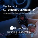 The Pulse of Automotive Leadership with Michael Hayes, NADA Academy Director