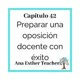 42(T3)_Ana Esther Teacher: Preparar una oposición docente con éxito