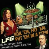 LEGENDS AND FUTURE GREATS REVIEW SHOW S2 EPISODE 6 (Wrestling Stew 7.30.25) w/ @Lufisto
