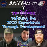 Defining the JUCO Experience Through Development | Baseball 101 x THZ | Part 2 | YBMcast