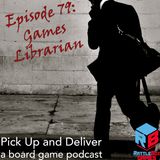 079: The Games Librarian
