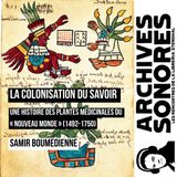 Samir Boumedienne - La colonisation du savoir, une histoire des plantes médicinales du "Nouveau Monde" (1492-1750)
