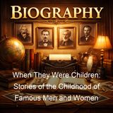 When They Were Children Stories of the Childhood of Famous Men and Women - Amy Steedman - Part 2