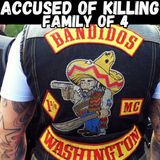 Bandidos Accused of Murdering Family of  4