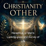 Heraclitus or Man's Looking-glass and Survey of Life - Pierre Du Moulin
