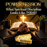 Power Session || What Spiritual Discipline Looks Like TODAY!