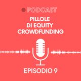Ep. 09 - Pillole di Crowdfunding | iI Presidente della Repubblica, l'ascesa dell' edutech e la trasparenza verso i soci del crowdfunding