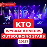 #794 Kto wygrał konkurs Outsourcing Stars 2022?