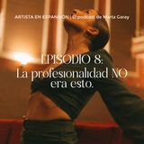 La profesionalidad NO era esto | Episodio 8