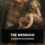The Wendigo by Algernon Blackwood – Part 1 – Chapters 1 – 3 – Read by Amy Gramour