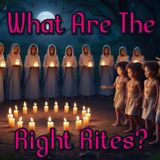 Searching for The Right Rites
