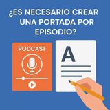 ¿Portada por episodio? La verdad en 15 MINUTOS