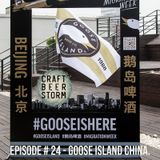 Episode # 25 - Love that Goose Island China Brew