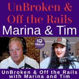 UnBroken and Off the Rails with Marina & Tim Ep 365
