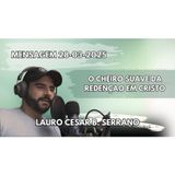 Mensagem 28-03-2025 - O Cheiro Suave da Redençao em Cristo