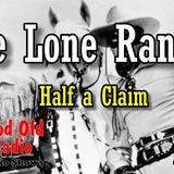 Lone Ranger, Half a Claim, 1938  | Good Old Radio #loneranger #ClassicRadio