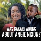 Was Bakari Wrong About Angie Nixon? | NLP Replay
