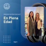 Presentación del podcast "En Plena Edad"