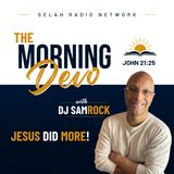 Morning Devotion from John: Jesus Did More!
