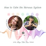 How to calm the nervous system with Jessica Raaum Foster