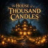 29 - And So the Light Led Me - The House of a Thousand Candles