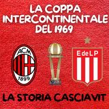 La Coppa Intercontinentale del 1969 | La Storia Casciavit