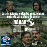 Las relaciones colombo venezolanas: unas de cal y otras de arena