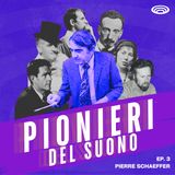 EP. 3 - Pierre Schaeffer e la Musique Concrète