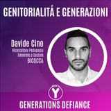 "Genitorialità e Generazioni" con Davide Cino [Generations Defiance]