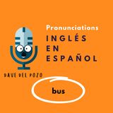 ¿Cómo se pronuncia Bus?